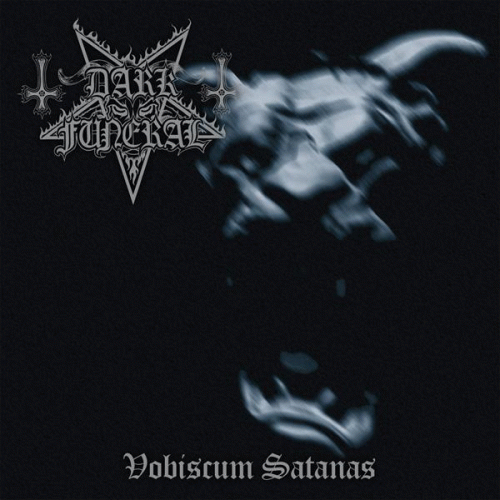 Dark Funeral : Vobiscum Satanas